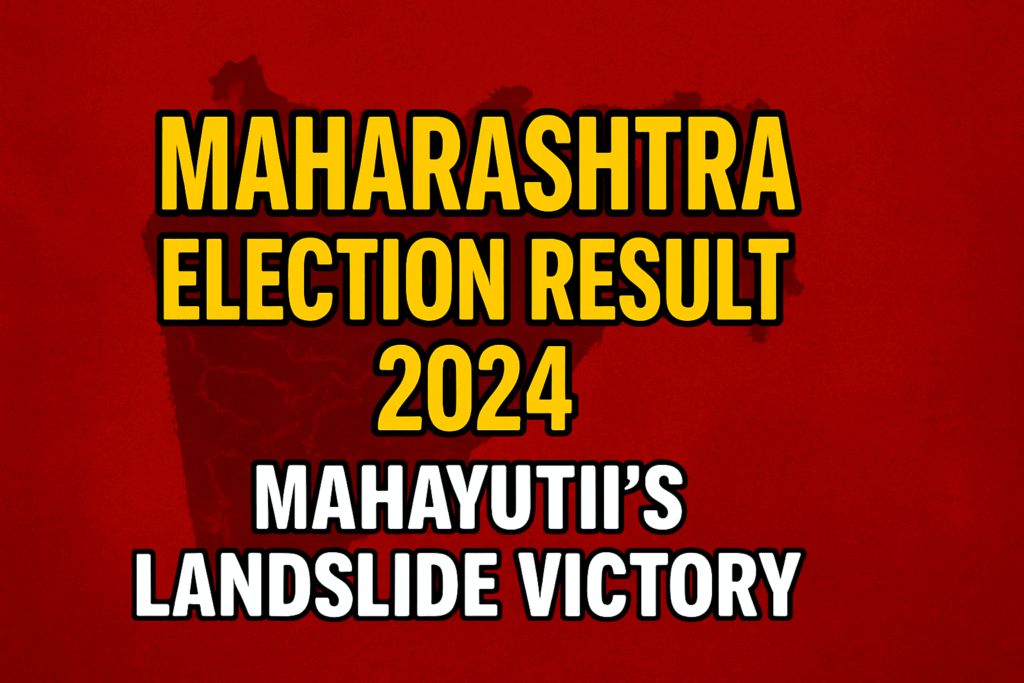 Bold red graphic showing the Maharashtra state map with highlighted text announcing Maharashtra Election Result 2024 and Mahayuti's landslide victory.