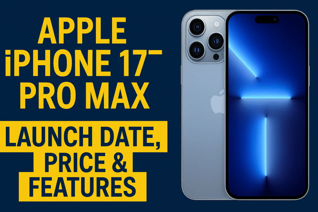 Apple iPhone 17 Series: Everything You Need to Know in 2025